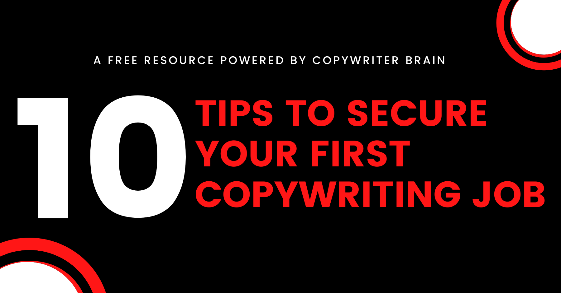 10 Tips To Help You Secure Your First Copywriting Job Copywriter Brain