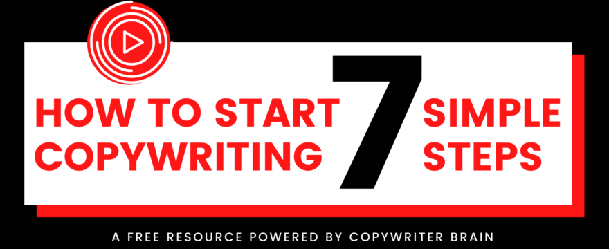 How To Start Copywriting In 7 Simple Steps