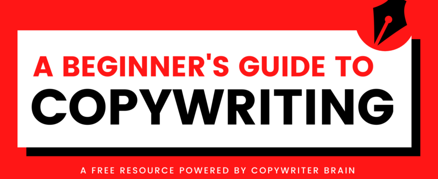 A Beginner’s Guide to Copywriting : 10 Tips to Help You Get Started