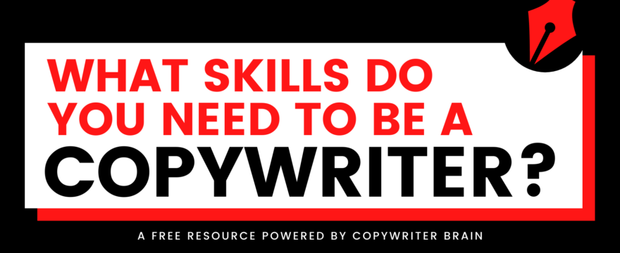 12 Copywriting Skills You Need To Be A Better Copywriter
